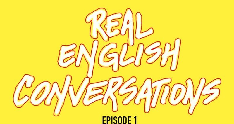 Học Tiếng Anh qua các video của Real English
