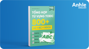 EBOOK “Tổng hợp từ vựng Toeic 800+ ”