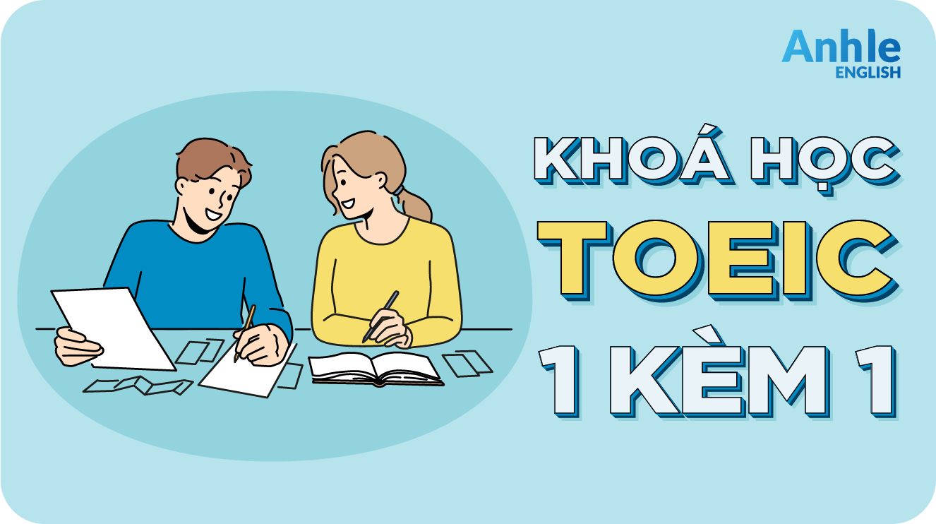 Khoá học Toeic 1 kèm 1 tại AnhLe