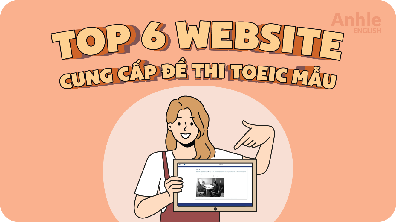 Top 6 Website cung cấp đề thi Toeic mẫu