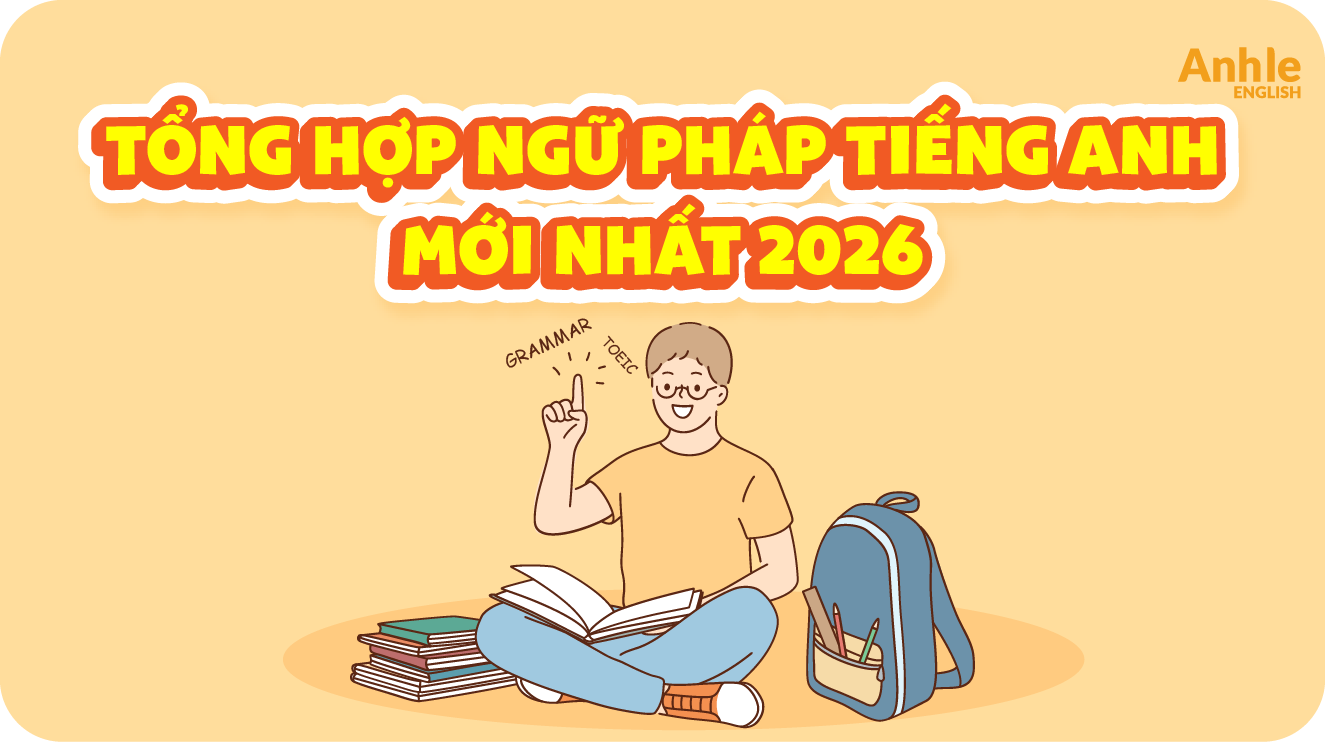 Tổng hợp ngữ ph&aacute;p Tiếng anh