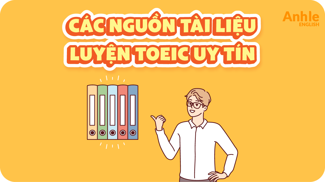 C&aacute;c nguồn t&agrave;i liệu luyện Toeic uy t&iacute;n