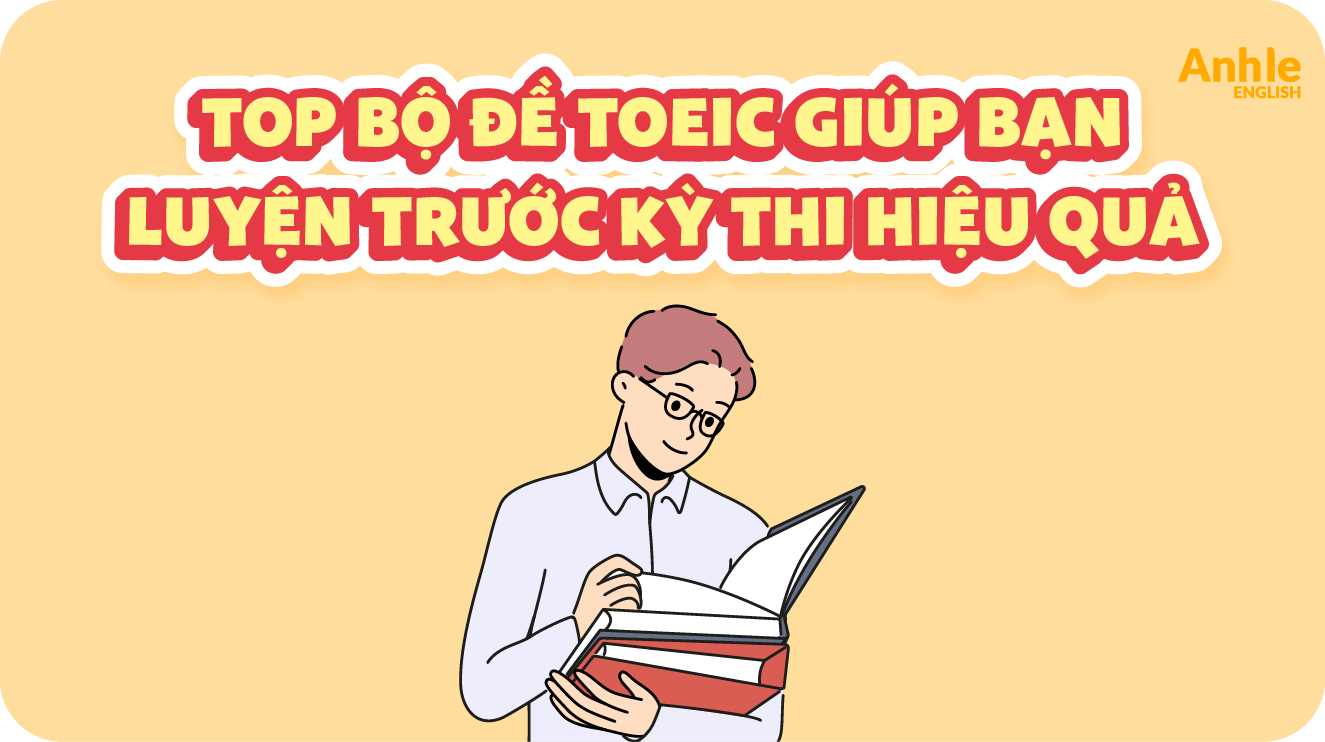 top bo de toeic giup ban luyen truoc ky thi hieu qua